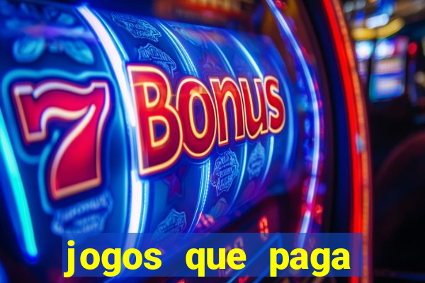 jogos que paga dinheiro de verdade no paypal